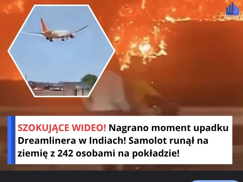SZOKUJĄCE WIDEO! Nagrano moment upadku Dreamlinera w Indiach! Samolot runął na ziemię z 242 osobami na pokładzie!
